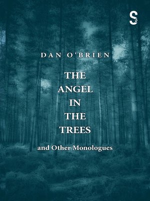 cover image of The Angel in the Trees and Other Monologues